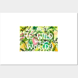 We must re-wild the world Posters and Art